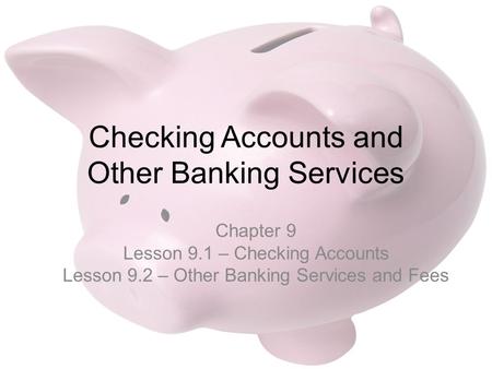 Checking Accounts and Other Banking Services