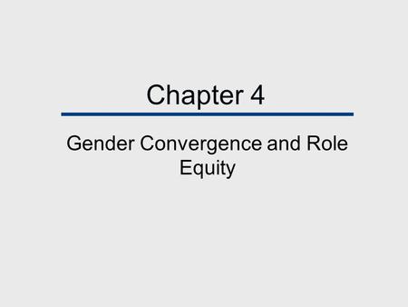 Gender Convergence and Role Equity