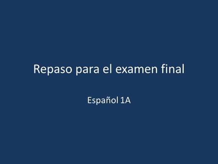 Repaso para el examen final