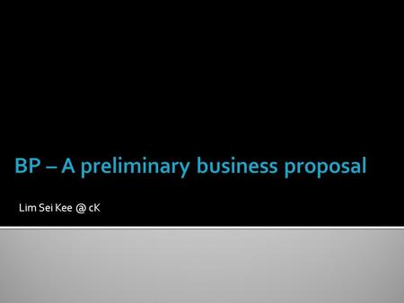 Lim Sei cK.  Select One viable idea  Select One idea for contingency  Identify and embed a social responsibility of a business  Write a short.