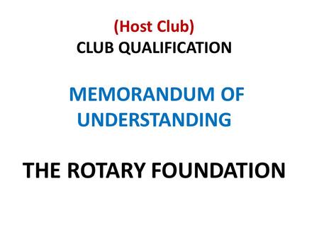 (Host Club) CLUB QUALIFICATION MEMORANDUM OF UNDERSTANDING THE ROTARY FOUNDATION.