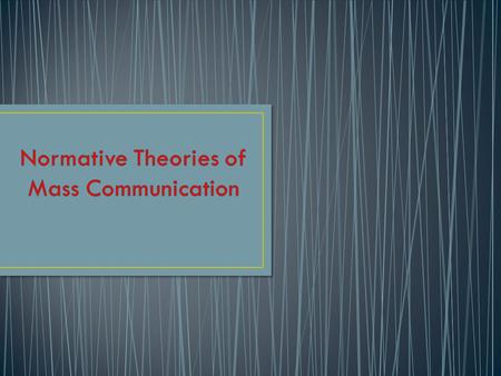 Normative Theories of Mass Communication