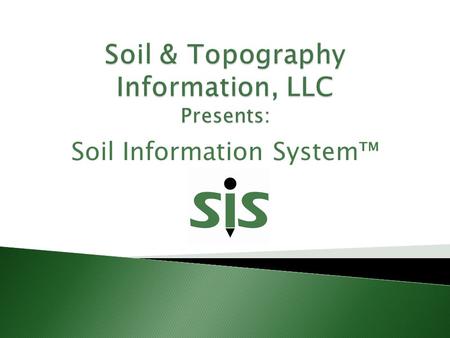 Soil Information System™.  Multi-step process with specialized equipment and proprietary software.  Delivers the most complete, accurate and actionable.