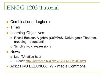 ENGG 1203 Tutorial Combinational Logic (I) 1 Feb Learning Objectives