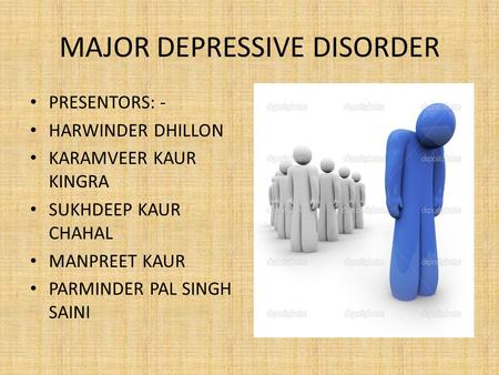 MAJOR DEPRESSIVE DISORDER