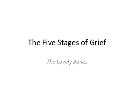 The Five Stages of Grief