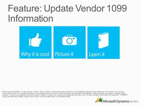 © 2012 Microsoft Corporation. All rights reserved. Microsoft, Windows, Windows Vista and other product names are or may be registered trademarks and/or.