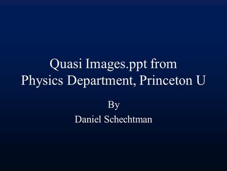 Quasi Images.ppt from Physics Department, Princeton U By Daniel Schechtman.