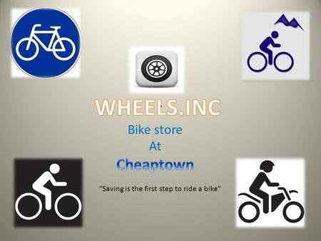 . “Saving is the first step to ride a bike” Our Company is located at the heart of Cheaptown, the best stores to shop and nearly 100 thousand people.