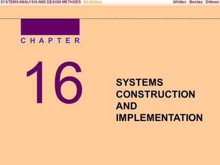 Irwin/McGraw-Hill Copyright © 2000 The McGraw-Hill Companies. All Rights reserved Whitten Bentley DittmanSYSTEMS ANALYSIS AND DESIGN METHODS5th Edition.