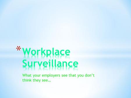 What your employers see that you don’t think they see…