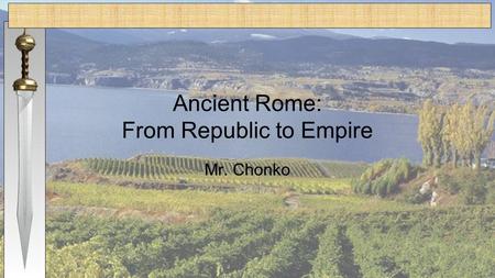 Ancient Rome: From Republic to Empire