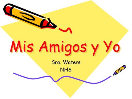 Mis Amigos y Yo Sra. Waters NHS. Prince Royce’s Incondicional Sra. Waters2 El quizzito en la canción es HOY!