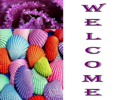 WELCOME.