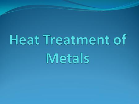 Heat Treatment of Metals