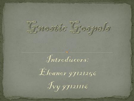 The Gnostic Gospels are gnostic collections of writings about the teachings of Jesus, written from the 2nd - 4th century AD. These gospels are not part.