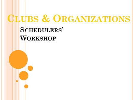 C LUBS & O RGANIZATIONS S CHEDULERS ’ W ORKSHOP. HELLO & W ELCOME !! Sign In ( Your name, Bronco ID, Club/Org) Your organization will NOT get credit if.