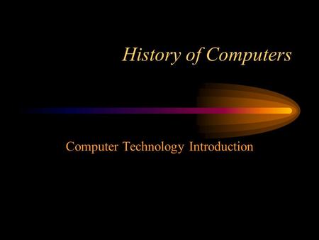 History of Computers Computer Technology Introduction.