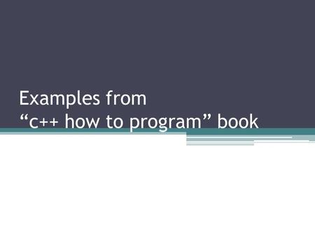 Examples from “c++ how to program” book. SELECTIONS WITH IF-ELSE Example: if ( grade >= 60) cout = 60) cout 