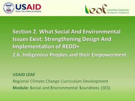 USAID LEAF Regional Climate Change Curriculum Development Module: Social and Environmental Soundness (SES) Section 2. What Social And Environmental Issues.