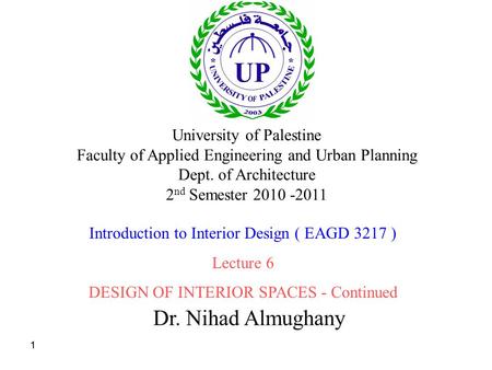 11 Dr. Nihad Almughany University of Palestine Faculty of Applied Engineering and Urban Planning Dept. of Architecture 2 nd Semester 2010 -2011 Introduction.