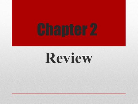 Chapter 2 Review. During the Ice Age huge sheets of ice formed. Sheets of ice that move slowly over the Earth’s surface are called _?_.