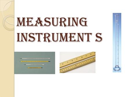 MEASURING INSTRUMENT S