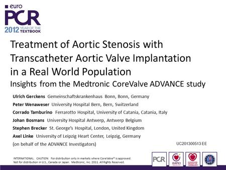 INTERNATIONAL. CAUTION: For distribution only in markets where CoreValve® is approved. Not for distribution in U.S., Canada or Japan. Medtronic, Inc. 2011.