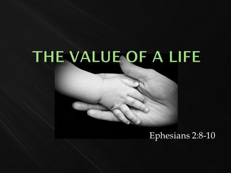 Ephesians 2:8-10. 8 For it is by grace you have been saved, through faith—and this is not from yourselves, it is the gift of God— 9 not by works,