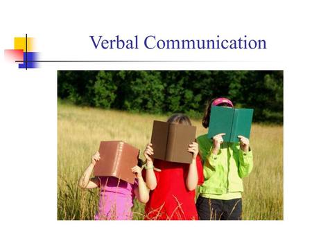 Verbal Communication Human Languages Language is the archives of history. (Ralph Waldo Emerson) By words the mind winged. (Aristophanes) Language has.