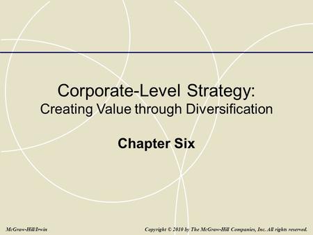 Corporate-Level Strategy: Creating Value through Diversification