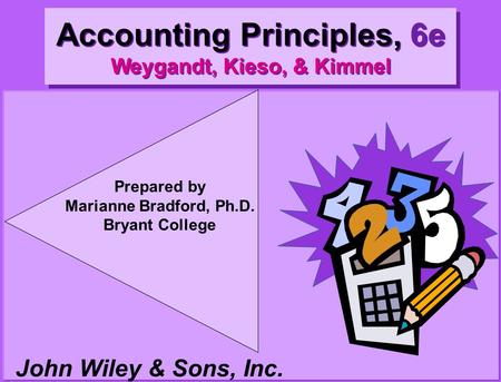 Accounting Principles, 6e Weygandt, Kieso, & Kimmel