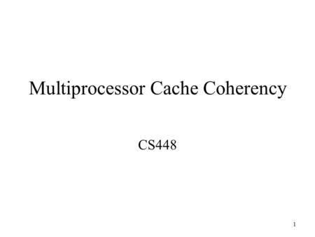 Multiprocessor Cache Coherency