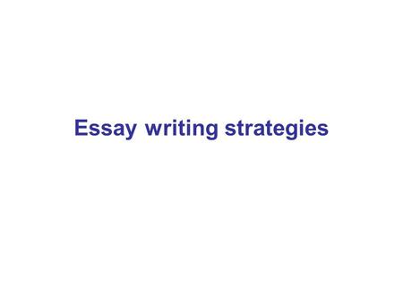 Essay writing strategies