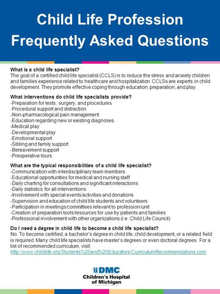 What is a child life specialist? The goal of a certified child life specialist (CCLS) is to reduce the stress and anxiety children and families experience.