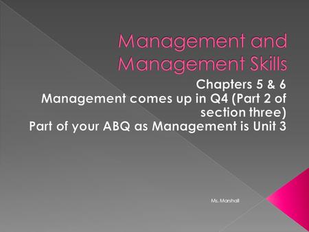 Ms. Marshall.  On completion, the student should be able to:  1 Define management;  2 Identify the importance of management skills in areas such as.