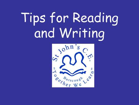 Tips for Reading and Writing