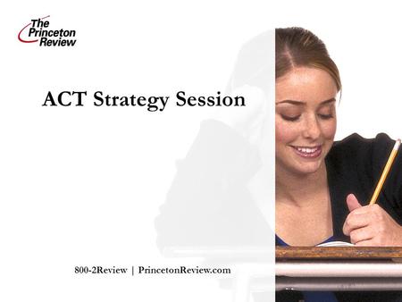 ACT Strategy Session 800-2Review | PrincetonReview.com.