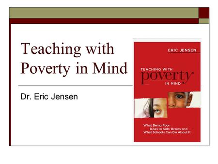 Teaching with Poverty in Mind Dr. Eric Jensen. The official poverty measure is a specific dollar amount that varies by family size. According to the guidelines,