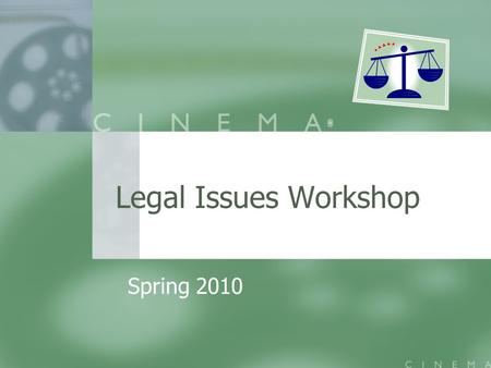 Legal Issues Workshop Spring 2010. Legal Considerations Overview Ownership Ownership Copyright Copyright Issues (& Licensing) Contracts Contracts Releases.