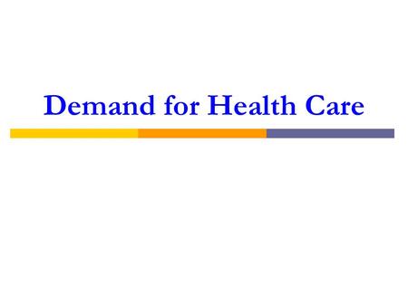 Demand for Health Care.