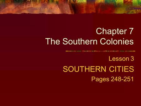 Chapter 7 The Southern Colonies