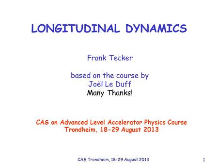 LONGITUDINAL DYNAMICS