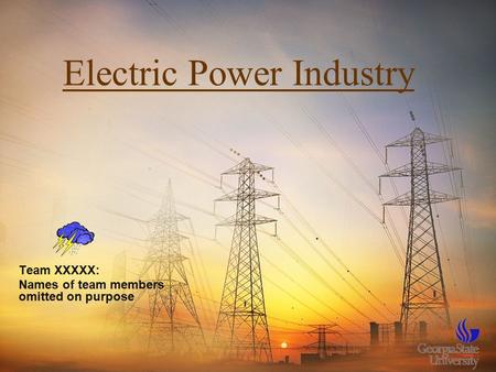 Team XXXXX: Names of team members omitted on purpose Electric Power Industry.