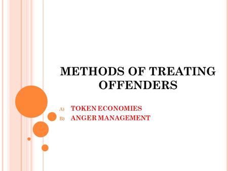 METHODS OF TREATING OFFENDERS