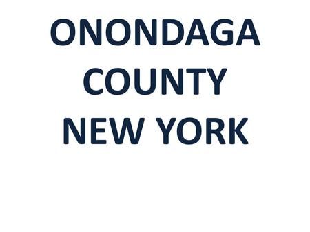 ONONDAGA COUNTY NEW YORK. AN ENVIRONMENTAL HEALTH DIAGNOSIS by SAMANTHA WEST 5th grade, Tamarac Elementary.