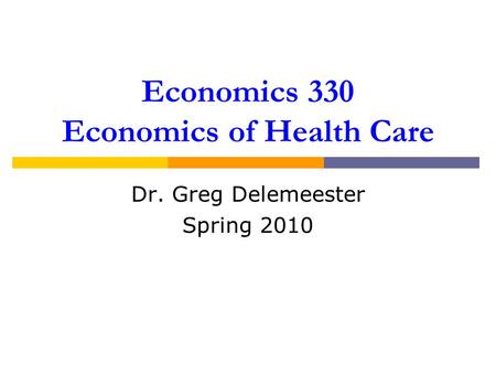 Economics 330 Economics of Health Care