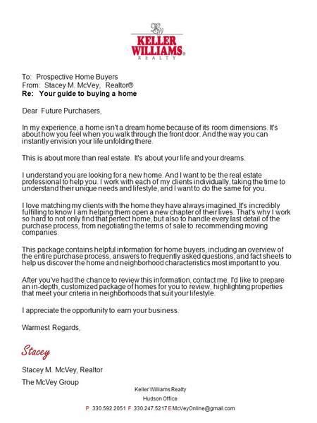 To: Prospective Home Buyers From: Stacey M. McVey, Realtor® Re: Your guide to buying a home Dear Future Purchasers, In my experience, a home isn't a dream.