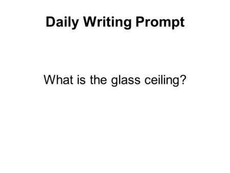 Daily Writing Prompt What is the glass ceiling?. E. Napp Organized Labor In this lesson, students will be able to identify characteristics of unions.