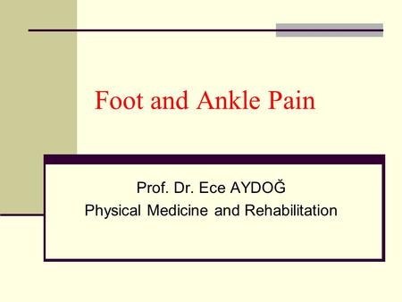 Prof. Dr. Ece AYDOĞ Physical Medicine and Rehabilitation